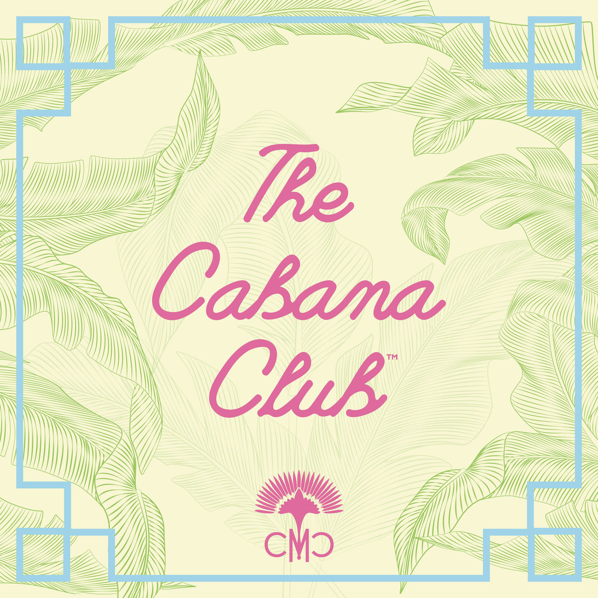 The Cabana Club Edition™